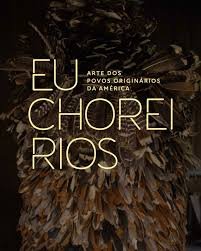 Eu chorei rios: Arte dos povos originários da América